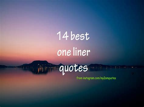 14 Best One Liner Quotes Part 1 My 2am Quotes