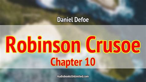 Robinson Crusoe Audiobook Chapter 10 Youtube