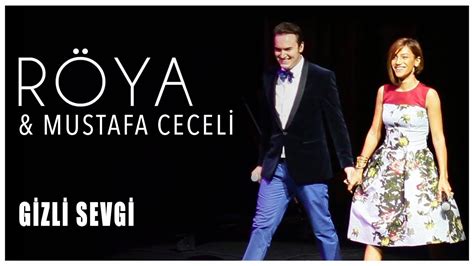 Röya And Mustafa Ceceli Gizli Sevgi Youtube