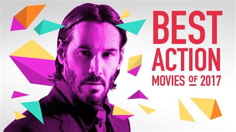 The best action movies in theaters, the best action movies on netflix, the best action movies everywhere. The Best Action Movies of 2017 - YouTube