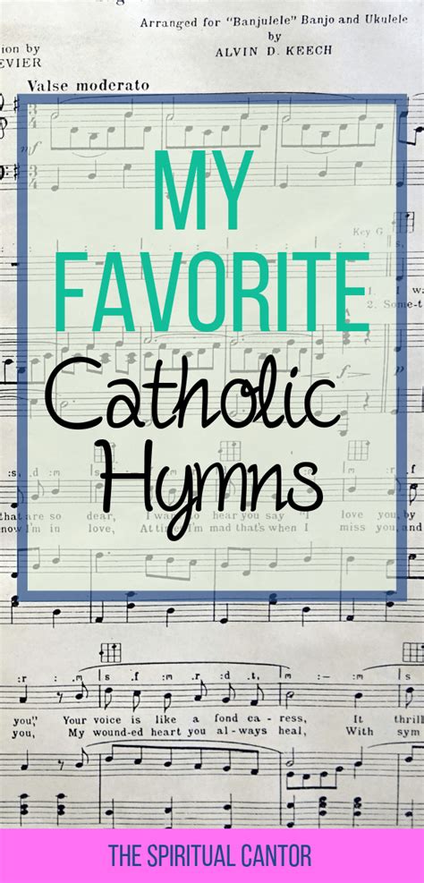 My Favorite Catholic Hymns The Spiritual Cantor