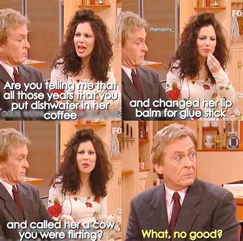 Pin By Heather Rose On The Nanny Nanny Quotes Nanny Tv Quotes
