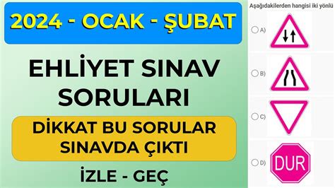 SINAVDA BAŞARI İÇİN İZLE OCAK ŞUBAT 2024 Çıkmış Ehliyet Soruları