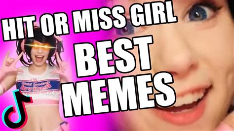 Best Memes Of Hit Or Miss Tik Tok Girl Compilation Try Not To Laugh