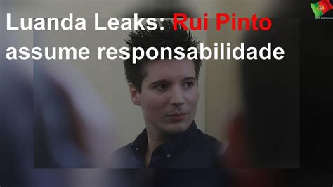 Luanda Leaks Rui Pinto Assume Responsabilidade Youtube