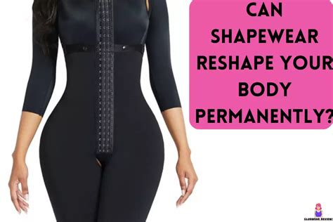 can shapewear reshape your body permanently or not