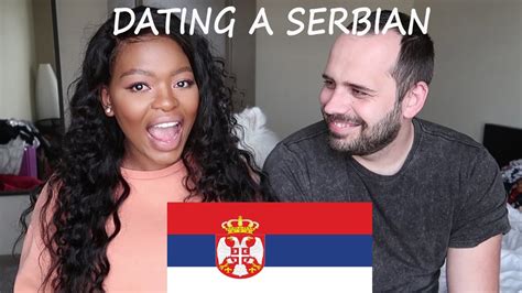 Dating A Serbianwhats It Like Youtube