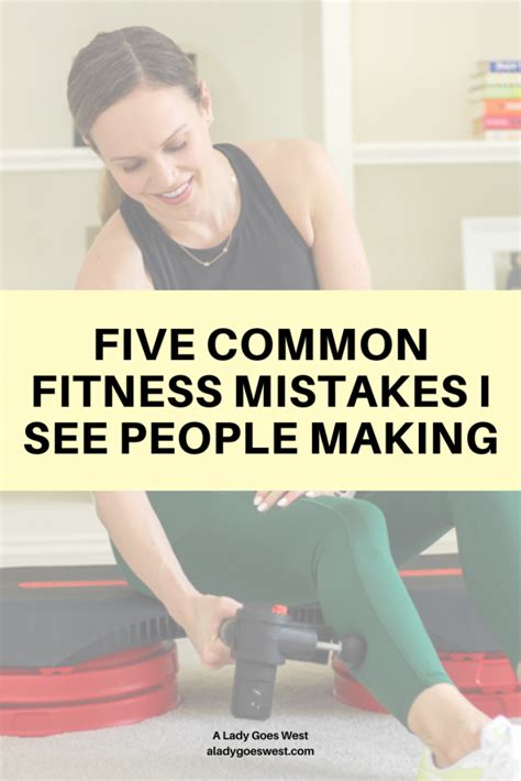 Five Common Fitness Mistakes I See People Making A Lady Goes West