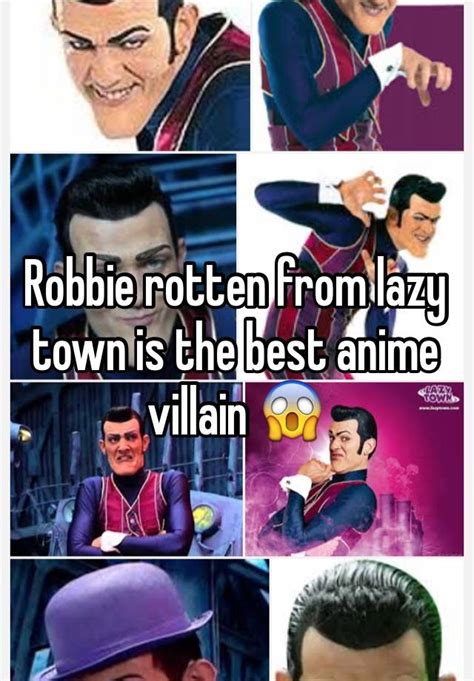 Robbie Rotten From Lazy Town Is The Best Anime Villain 😱