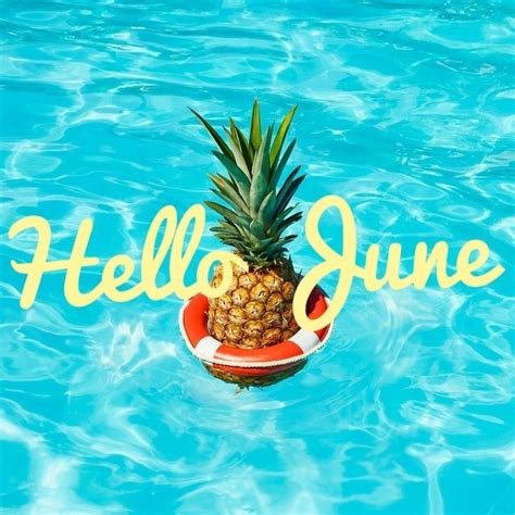 Hello June Happy June Happy Summer Summer Fun Summer Time Happy