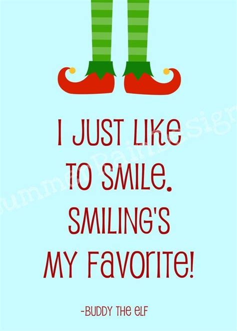 Buddy The Elf Movie Quote I Just Like To Smile Smiling Is My Favori