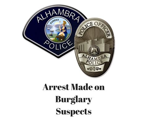 arrest made burglary suspects alhambra police department — nextdoor — nextdoor