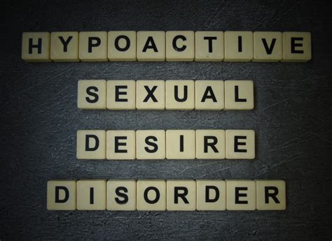 Hypoactive Sexual Desire Disorder Is Low Libido Getting You Down