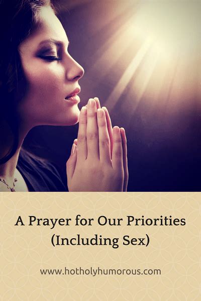A Prayer For Our Priorities Including Sex Hot Holy And Humorous