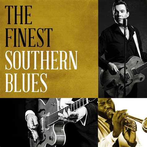 The Finest Southern Blues Compilation By Various Artists Spotify