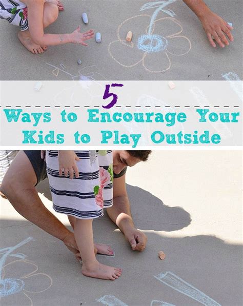 5 Ways To Encourage Your Kids To Play Outside