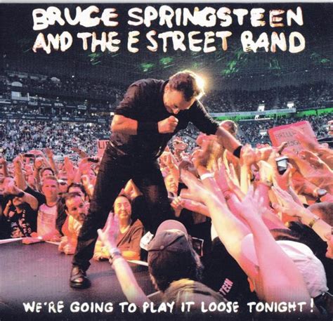 Bruce Springsteen And The E Street Band Were Going To Play It Loose