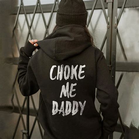 choke me daddy printed women s hoodie