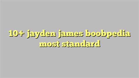 10 Jayden James Boobpedia Most Standard Công Lý And Pháp Luật
