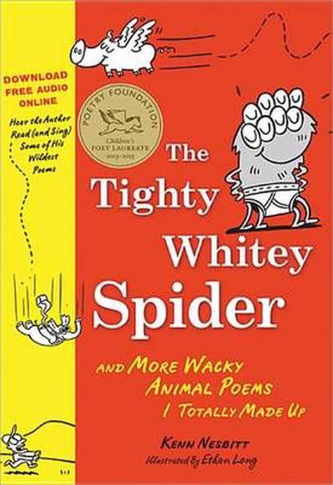 The Tighty Whitey Spider And More Wacky Animal Poems I Totally Made Up