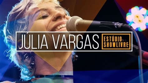 Pulmão Júlia Vargas No Estúdio Showlivre 2018 Youtube