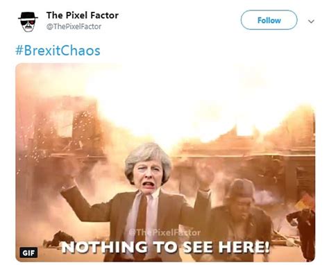 However the brits haven't forgotten one of their more positive national. Brexit memes flood the Internet as ministers quit over May ...