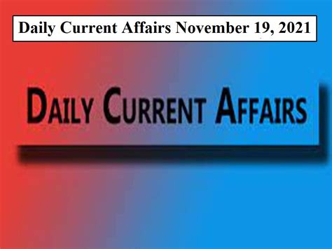 Daily Current Affairs November 19 2021