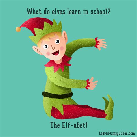 Christmas Jokes What Do Elves Learn In School The Elf Abet — Learn