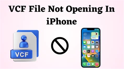 Vcf File Not Opening In Iphone Accurate And Safe Solution