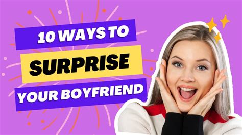 Surprise Your Boyfriend With These 10 Magical Ways Youtube