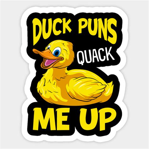 Duck Puns Quack Me Up Adorable Duckling Pun Duck Puns Quack Me Up Sticker Teepublic