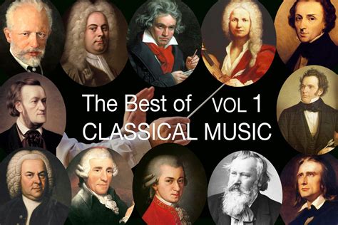 The Best Of Classical Music Vol I Mozart Bach Beethoven Chopin Brahms Handel Vivaldi