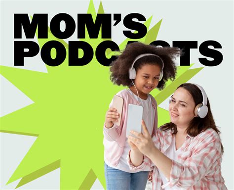 Top 8 Podcasts For Moms To Raise Successful Adults