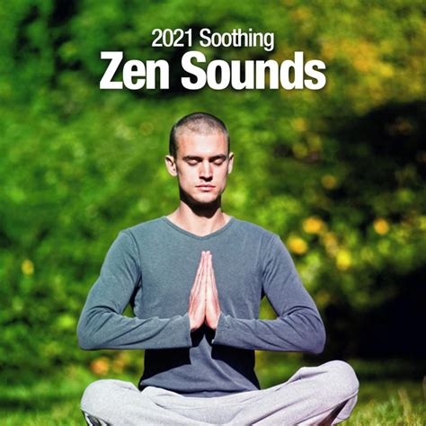 2021 Soothing Zen Sounds Album By Zen Soothing Sounds Of Nature Spotify