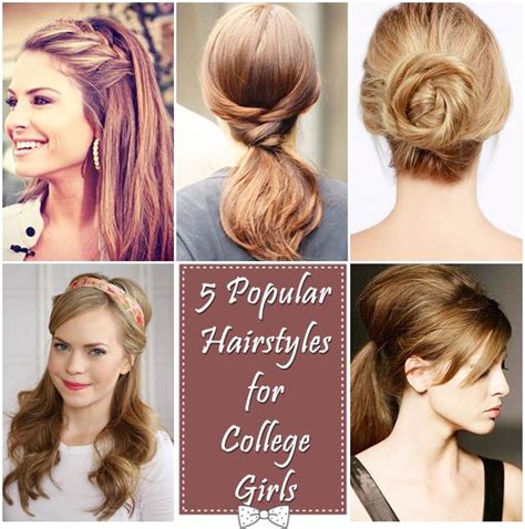 5 popular hairstyles for college girls