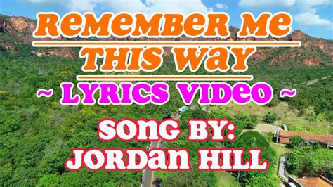 Remember Me This Way Song Byjordan Hill 💘💘 Remember Me This Way 💘💘