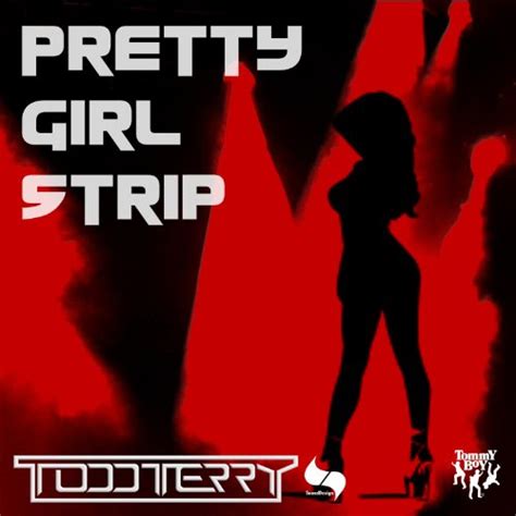 Pretty Girl Strip Todd Terry Digital Music