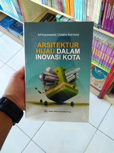 Jual Buku Arsitektur Hijau Dalam Inovasi Kota Arif Kusumawanto Di