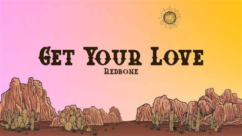 Redbone Come And Get Your Love Lyrics Youtube