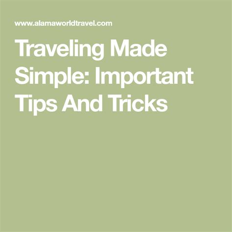 Traveling Made Simple Important Tips And Tricks Make It Simple Tips