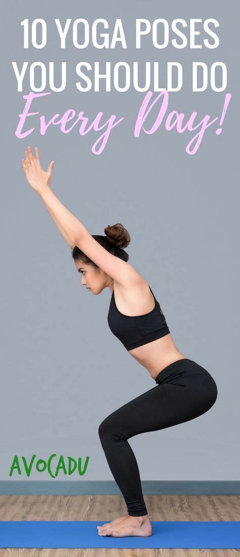 Yoga Poses You Should Do Every Day Avocadu Yoga Poses For