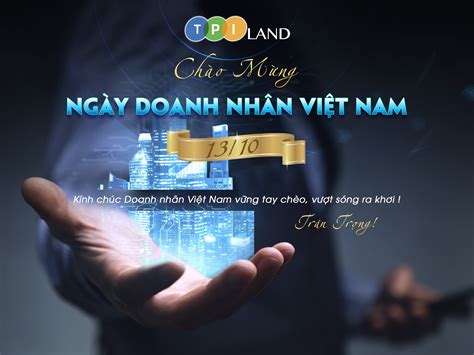 Chúc Mừng Ngày Doanh Nhân Việt Nam 13102021 Tpi Land