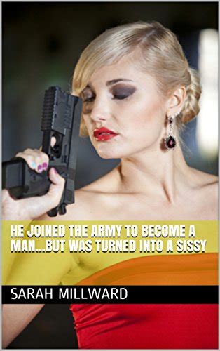 He Joined The Army To Become A Man But Was Turned Into A Sissy English Edition Ebook