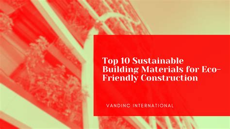 Top 10 Sustainable Building Materials For Eco Friendly Construction
