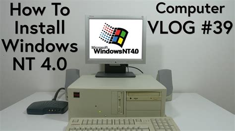 How To Install Windows Nt 40 Computer Vlog 39 Youtube
