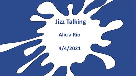 Jizz Talking Alicia Rio Youtube