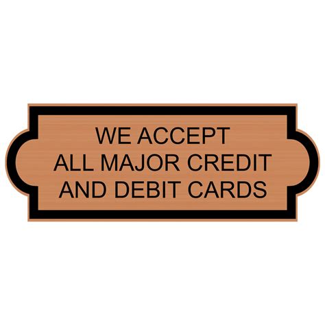 Maybe you would like to learn more about one of these? We Accept All Major Credit And Debit Cards Sign EGRE-18008 ...