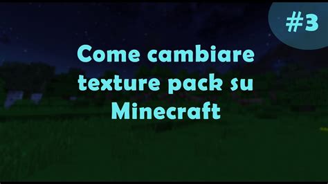 Come Scaricare E Mettere Una Texture Pack Su Minecraft Per Qualsiasi