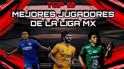 TOP 10 MEJORES JUGADORES De La LIGA MX 2020 YouTube