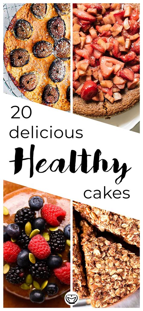 20 Wholesome And Healthy Cake Recipes Healthy Cake Recipes Recipes